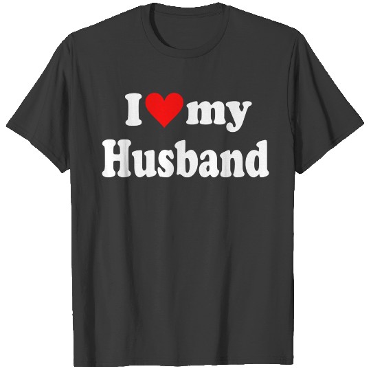 I Love My Husband T-shirt