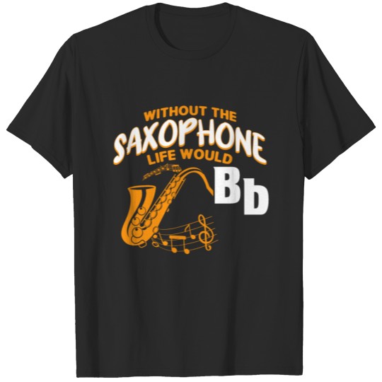 Saxophonist Musician Saxophones T-shirt