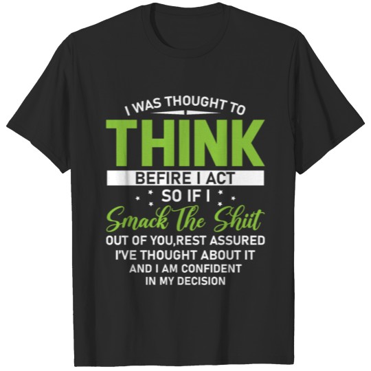 Discover I Was Taught To Think Before I Act Funny Sarcasm T-shirt