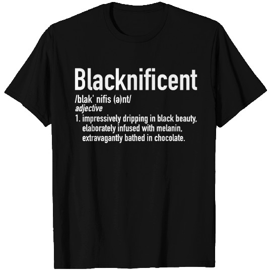 Blacknificent Definition Black History Black Pride T-shirt