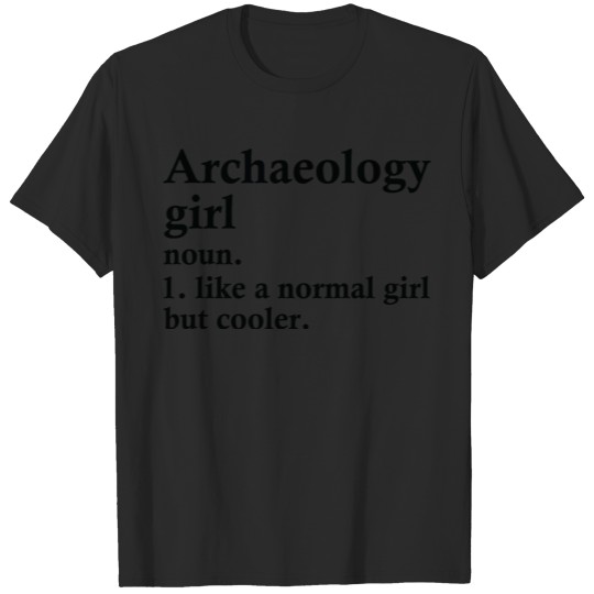 Archaeology Girl Funny Archaeologist Definition T-shirt