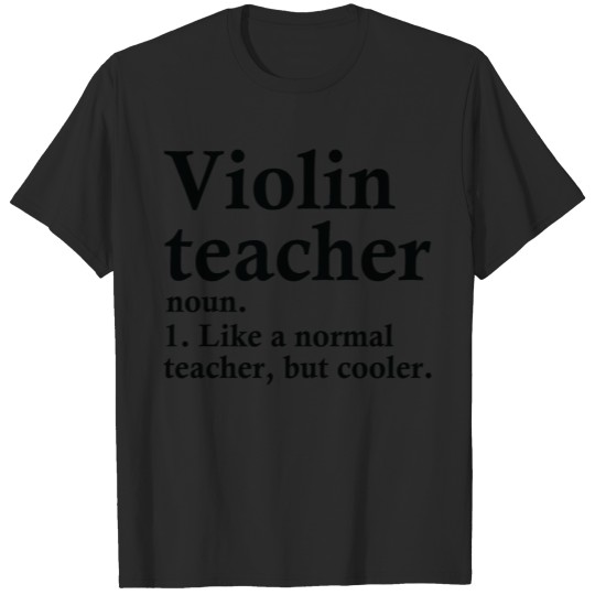 Violin Teacher Definition T-shirt
