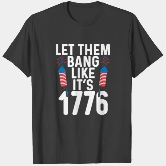 Fireworks for 4th of July for Men Like its 1776 T-shirt