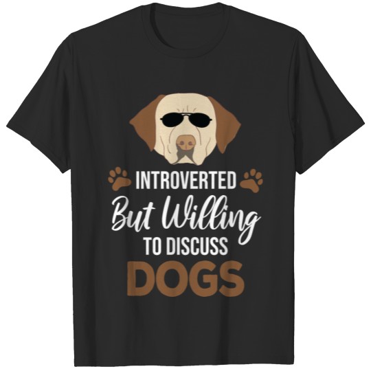 Discover Introverted But Willing To Discuss Dogs T-shirt