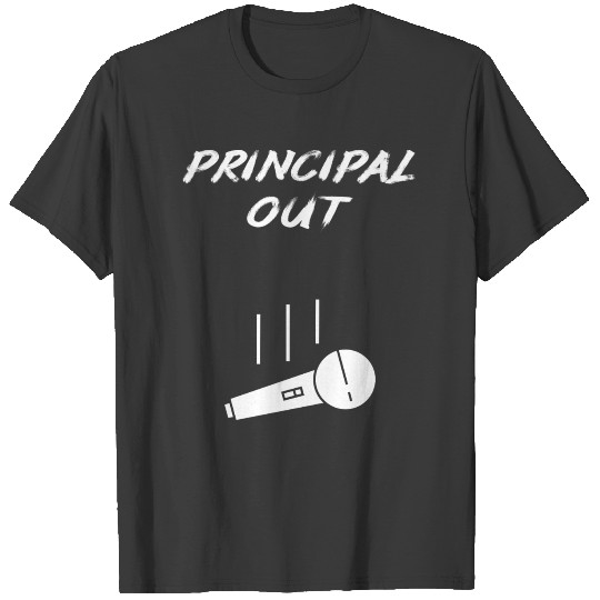 Retired Principal Out Retirement Mic Drop End Of Y T-shirt
