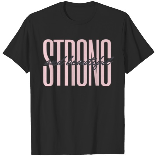 Discover strong and beautiful T-shirt