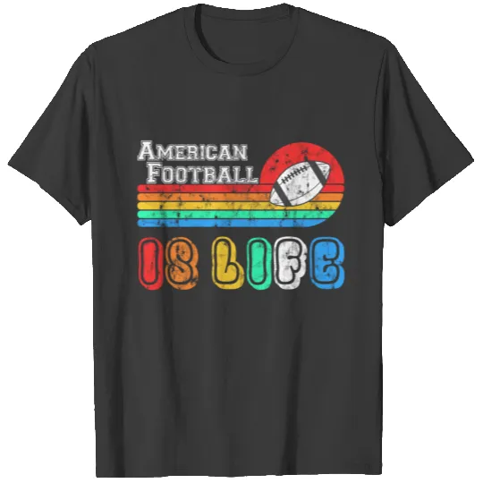 American Football is life T-shirt