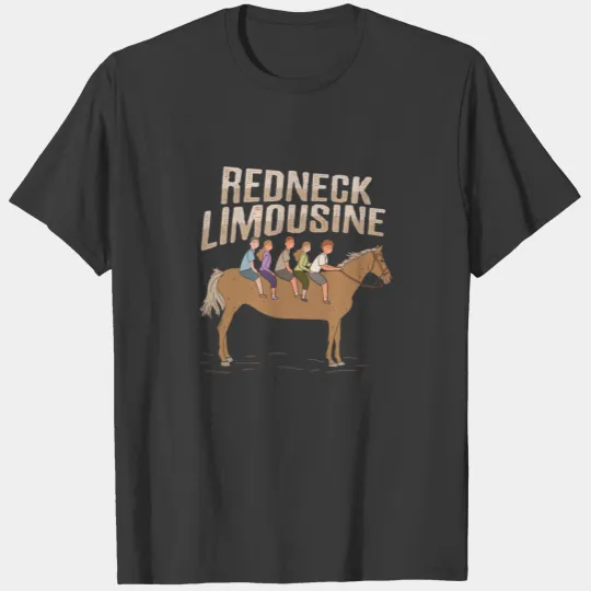 Funny Redneck Joke Redneck Horse Lover T-shirt