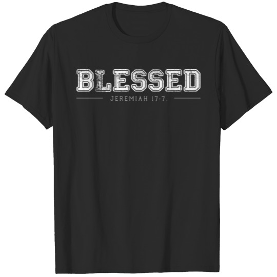 Discover Blessed Jeremiah 17 T-shirt