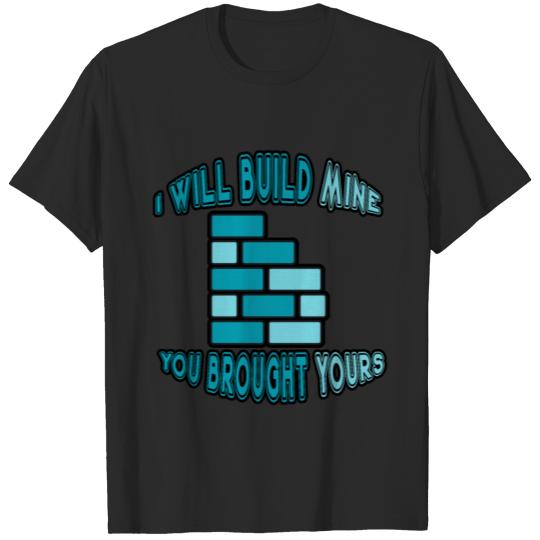 Discover I Built Mine, You Bought Yours T-shirt