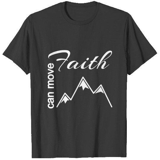 Christian Design Faith Can Move Mountains T-shirt