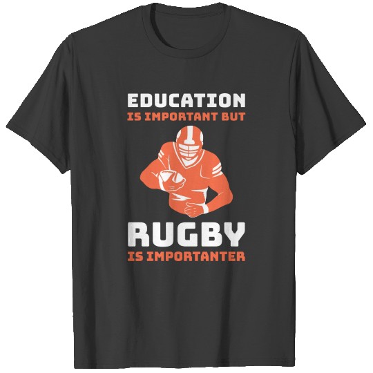 Discover Education Is Important But Rugby Is Importanter T-shirt