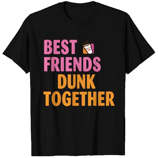 Best friends dunk together dunkin deez nuts T-shirt