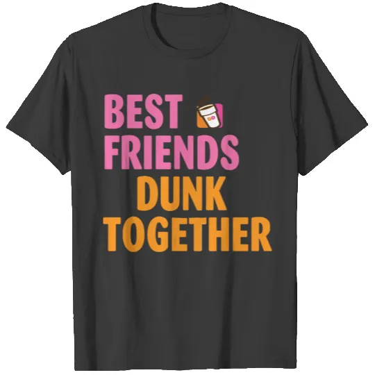 Best friends dunk together dunkin deez nuts T-shirt