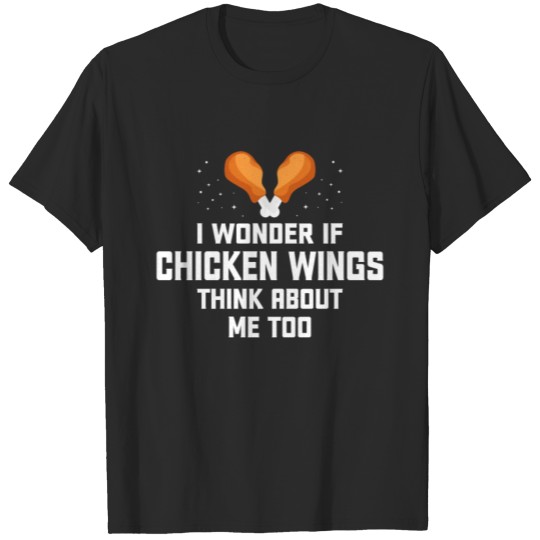 Discover I Wonder If Chicken Wings Think About Me Chicken T-shirt