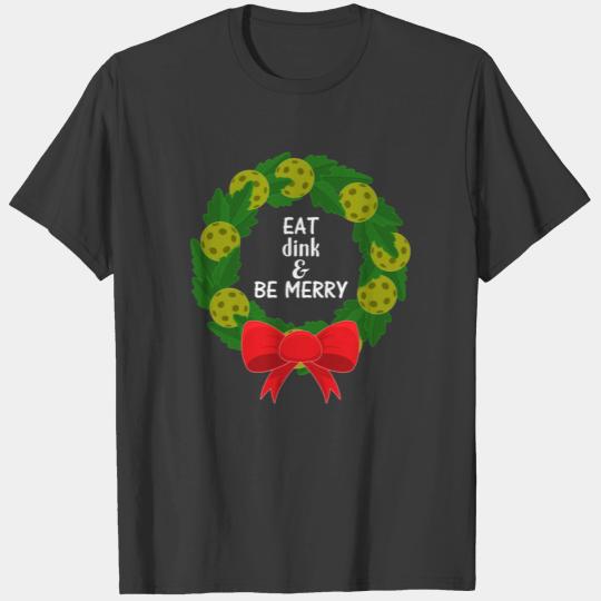 Eat Dink Be Merry Pickleball Christmas print T-shirt