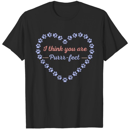 Discover I Think You Are Purrrfect Valentines day T-shirt