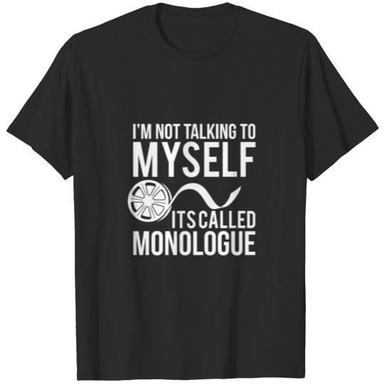 Discover I'm Not Talking To Myself It's Called Monologue T-shirt