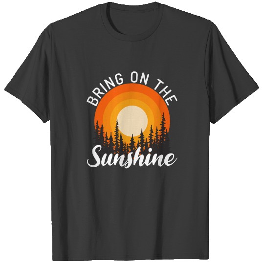 Bring On The Sunshine Summertime Beach Vacation T-shirt