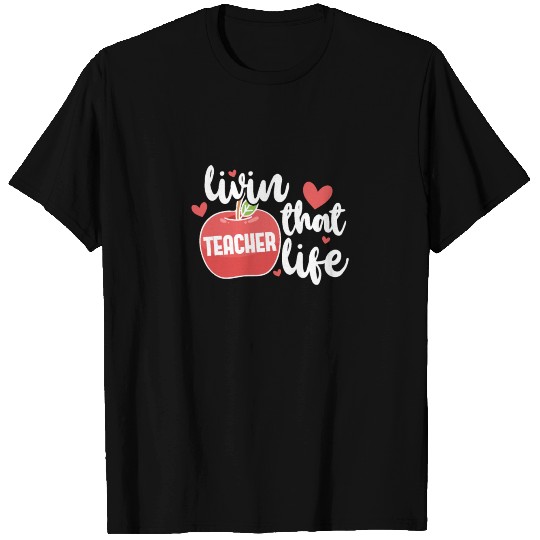 Livin That Teacher Life T-shirt