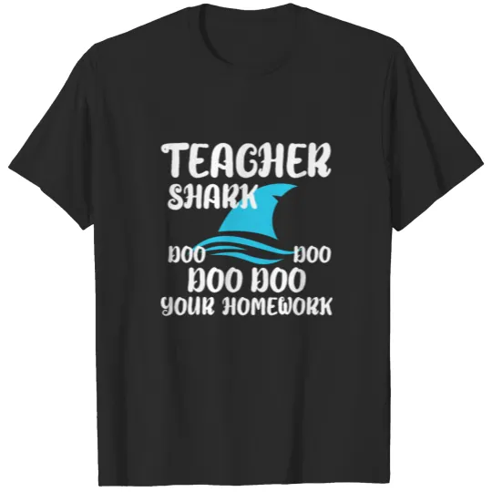 Teacher Shark Doo Doo Doo Doo Your Homework T-shirt