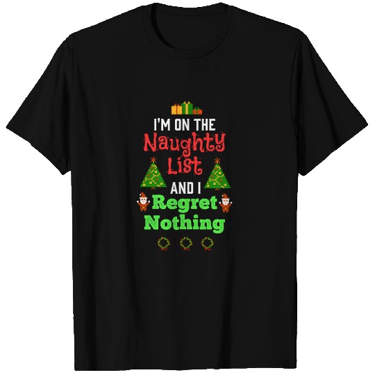 I Regret Nothing Naughty Or Nice List Funny Christ T-shirt