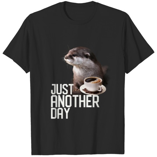 Discover Funny Otter T-shirt - Just Another Day for Otter T-shirt