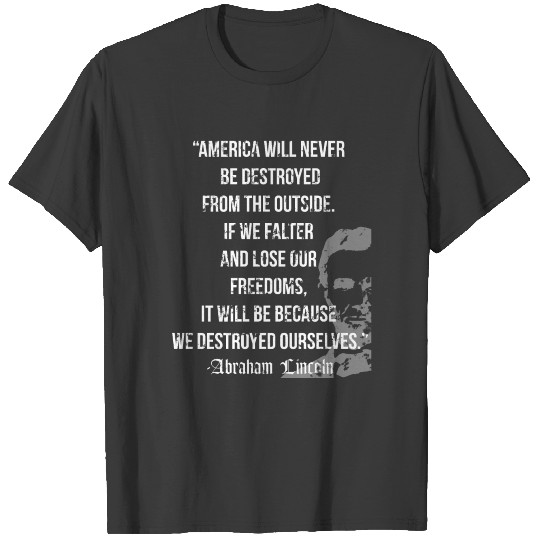 Abraham Lincoln Quote Freedom, America, Patriotic T-shirt