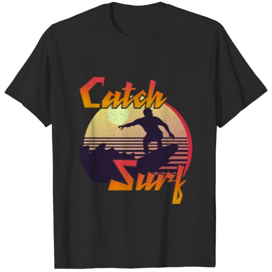 Discover Catch Surf Surfers Surfboarder Surfing T-shirt
