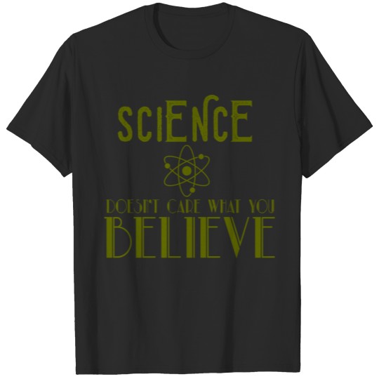 Discover Science doesn't care what you believe T-shirt
