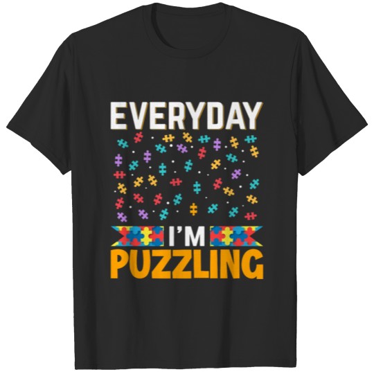 Discover Everyday I'm Puzzling Autism Awareness Puzzle T-shirt