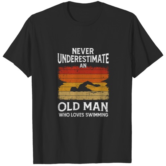 Discover Never Underestimate An Old Man Who Loves Swimming T-shirt