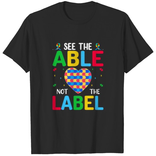 Discover See the Able Not the Label - Autism Awareness T-shirt