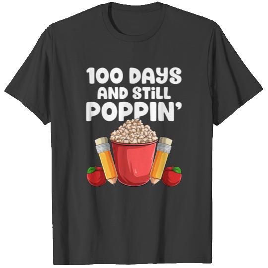 100th Day Of School Popcorn 100 Days And Still Pop T-shirt