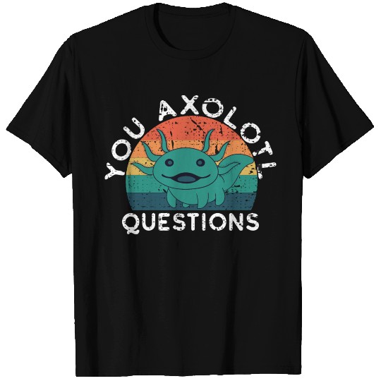 I Axolotl Question Vintage Salamander Axolotls T-shirt