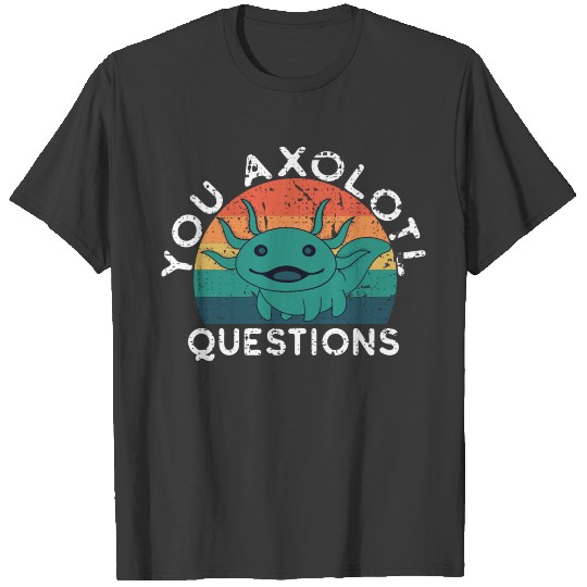 I Axolotl Question Vintage Salamander Axolotls T-shirt
