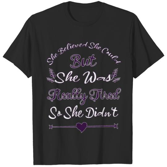 Discover She Believed She Could But She Was Really Tired So T-shirt