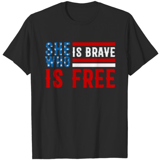 Discover She Who Is Brave Is Free USA Flag T-shirt