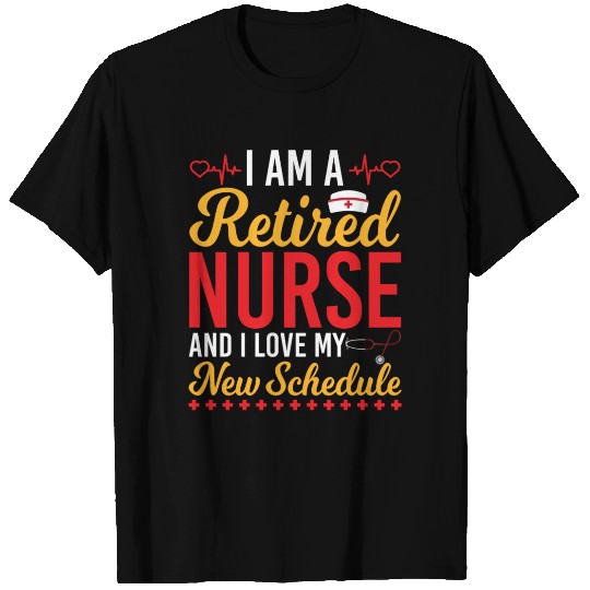 Retired Nurse I Love My New Schedule T-shirt