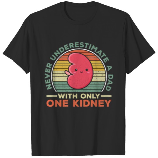 Discover Organ Donation Quote for a Kidney Donor Dad T-shirt