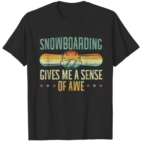 Discover Snowboarding Gives Me A Sense Of Awe Snowboarder T-shirt