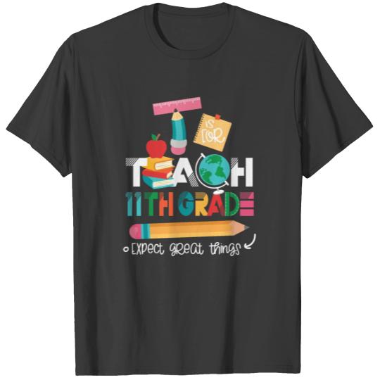 Discover T is For Teach 11th Grade Teacher T-shirt