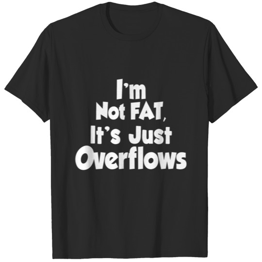 Discover It's Just Overflows Funny Humor T-shirt T-shirt