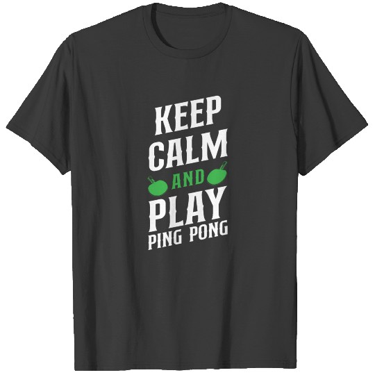 Ping Pong Table Tennis Keep Calm T-shirt