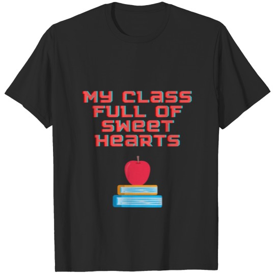Discover My Class Full Of Sweet Hearts Valentine's Day T-shirt