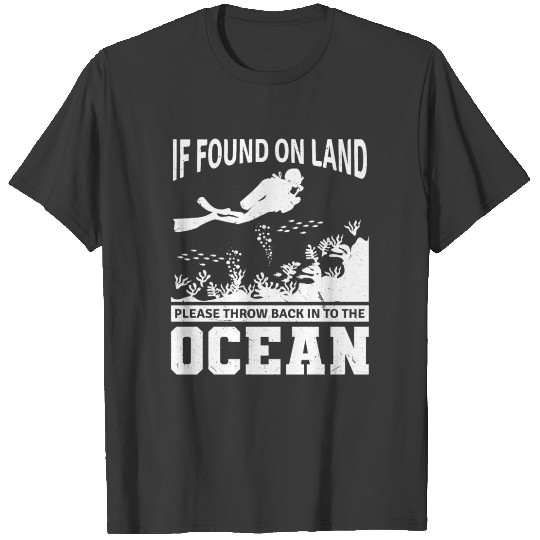 Scuba Diving Tshirt If Found On Land Funny Dive T-shirt