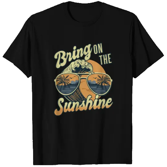 Bring On The Sunshine Beach Summer Ocean Vacation T-shirt