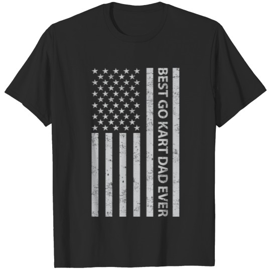 Discover Go Kart Racing Dad American Flag USA Gift T-shirt