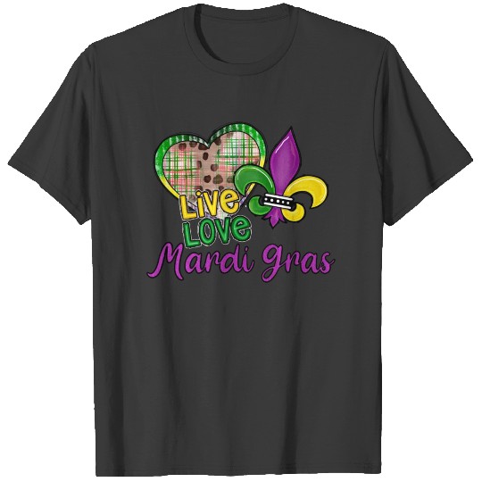Live Love Mardi Gras T-shirt
