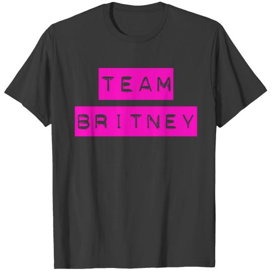 Team BRITNEY - Cheer for Britney, Show Support T-shirt
